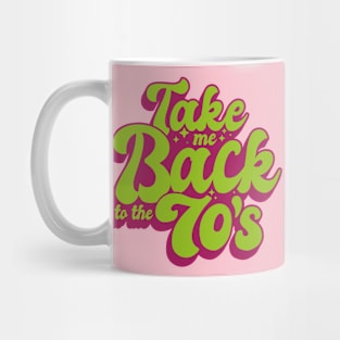 Take me back to the 70's Mug